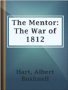 Imagen de portada para The Mentor: The War of 1812